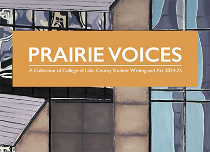 Prairie Voices - A collection of College of Lake County Student Writing and Art 2024-25